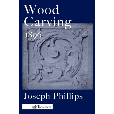 Wood Carving: A Carefully Graduated Educational Course