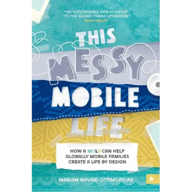 This Messy Mobile Life: How a MOLA Can Help Globally Mobile Families Create a Life by Design