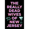 The Really Dead Wives of New Jersey