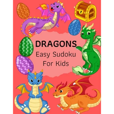 Dragons Easy Sudoku For Kids: The Super Sudoku Book For Smart Kids, Ages 4-8, 9x9 Grid And Solution . Perfect Gifts Ideas For Girls, Boys, Who Loves D