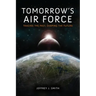 Tomorrow's Air Force: Tracing the Past, Shaping the Future