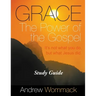 Grace The Power of the Gospel Study Guide: It's Not What You Do, But What Jesus Did.
