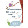 Whompastoodles & Stilt Legged Water Birds