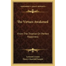 The Virtues Awakened: From the Treatise on Perfect Happiness