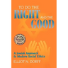 To Do the Right and the Good: A Jewish Approach to Modern Social Ethics