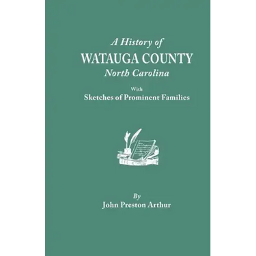 History of Watauga County, North Carolina, with Sketches of Prominent Families