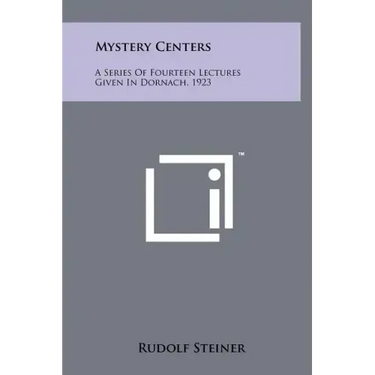 Mystery Centers: A Series Of Fourteen Lectures Given In Dornach, 1923