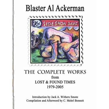 THE COMPLETE WORKS from LOST & FOUND TIMES 1979-2005 Introduction by Jack A. Withers Smote - Compilation and Afterword by C. Mehrl Bennett