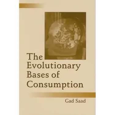The Evolutionary Bases of Consumption