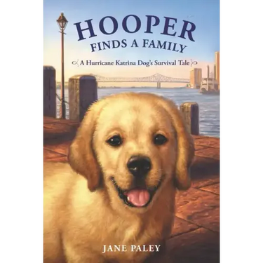 Hooper Finds a Family: A Hurricane Katrina Dog's Survival Tale