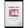 Whippet Tails: Dog Stories, Pics and Tips