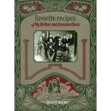 Favorite recipes of My Mother and Grandmothers
