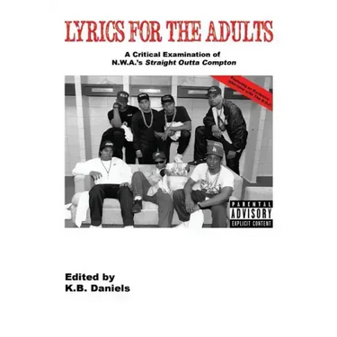 Lyrics for the Adults: A Critical Examination of Nwa's Straight Outta Compton