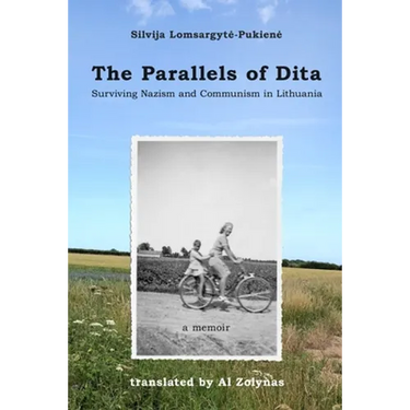 The Parallels of Dita: Surviving Nazism and Communism in Lithuania
