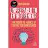 Unprepared to Entrepreneur: A Method to the Madness of Starting Your Own Business