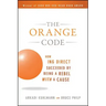 The Orange Code: How ING Direct Succeeded by Being a Rebel with a Cause