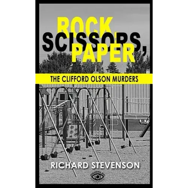 Rock, Scissors, Paper: The Clifford Olson Murders