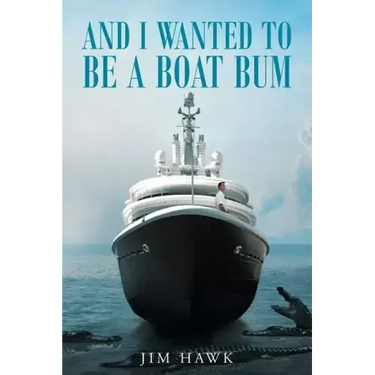 And I Wanted To Be A Boat Bum