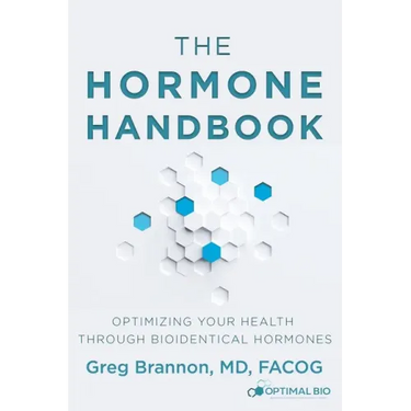 The Hormone Handbook: Optimizing Your Health through Bioidentical Hormones
