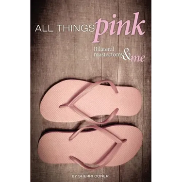 All Things Pink: Bilateral Masectomy & Me