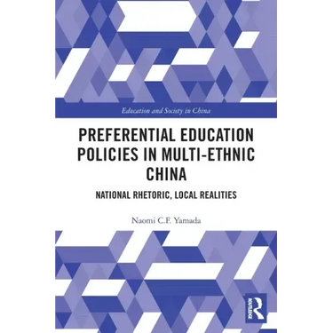 Preferential Education Policies in Multi-Ethnic China: National Rhetoric, Local Realities