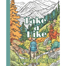 Take a Hike: A Hiking Coloring Book for Hikers and Campers