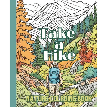 Take a Hike: A Hiking Coloring Book for Hikers and Campers