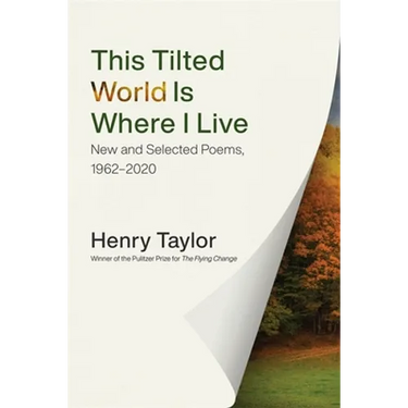 This Tilted World Is Where I Live: New and Selected Poems, 1962-2020