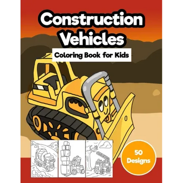Construction Vehicles Coloring Book for Kids: Jumbo 50 Designs of Cartoon Bulldozers, Excavators, Trucks, Diggers, and Cranes