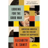 Looking for the Good War: American Amnesia and the Violent Pursuit of Happiness
