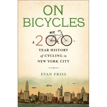 On Bicycles: A 200-Year History of Cycling in New York City