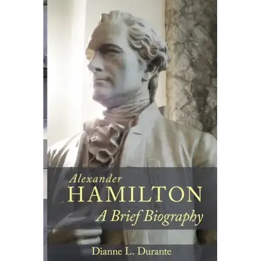 Alexander Hamilton: A Brief Biography