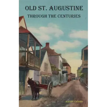 Old St. Augustine Through the Centuries