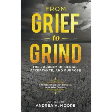 From Grief to Grind: The Journey of Denial, Acceptance, and Purpose