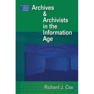Managing Archives and Archivists in the Information Age