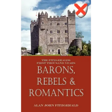 Barons, Rebels & Romantics: The Fitzgeralds First Thousand Years
