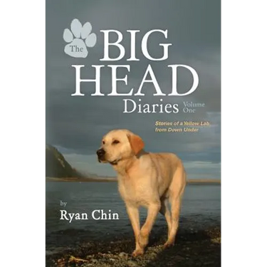 The Big Head Diaries, Volume 1: Stories of a Yellow Lab from Down Under