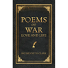 Poems of War Love and Life
