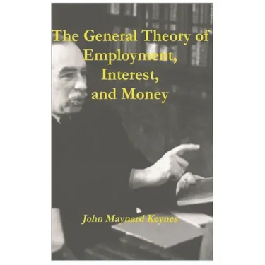 The General Theory of Employment, Interest, and Money