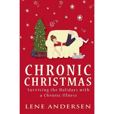 Chronic Christmas: Surviving the Holidays with a Chronic Illness