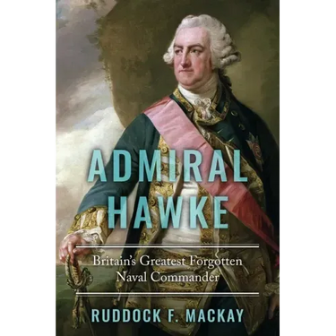 Admiral Hawke: Britain's Greatest Forgotten Naval Commander