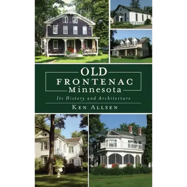 Old Frontenac, Minnesota: Its History and Architecture