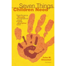 Seven Things Children Need: Significance, Security, Acceptance, Love, Praise, Discipline, and God