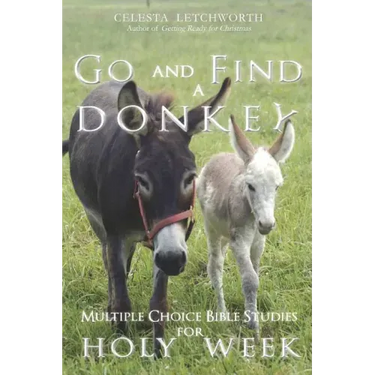 Go and Find a Donkey: Multiple Choice Bible Studies for Holy Week