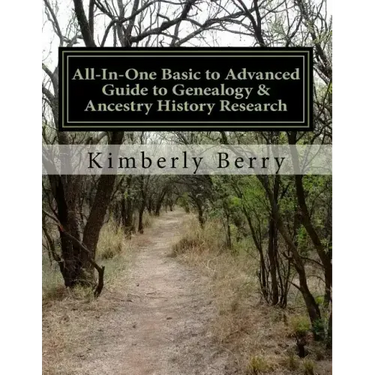 All-In-One Basic to Advanced Guide to Genealogy & Ancestry History Research