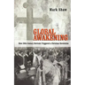 Global Awakening: How 20th-Century Revivals Triggered a Christian Revolution