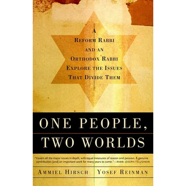 One People, Two Worlds: A Reform Rabbi and an Orthodox Rabbi Explore the Issues That Divide Them