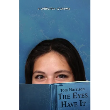 The Eyes Have It: a collection of poems