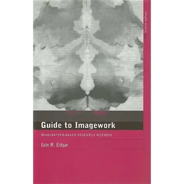 A Guide to Imagework: Imagination-Based Research Methods