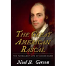 The Great American Rascal: The Turbulent Life of Aaron Burr
